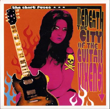 THE SHORT FUSES "Beneath The City Of The Guitar Vixens" 7"